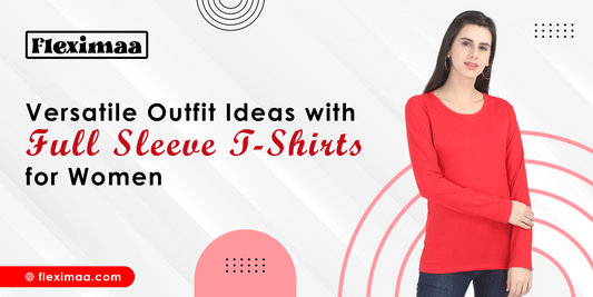 Dressing up or Down: Versatile Outfit Ideas with Full Sleeve T-Shirts for Women